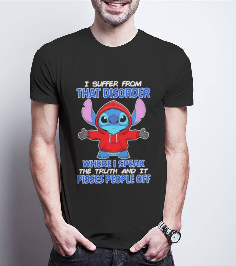 Stitch I Suffer From That Disorder Where I Speak The Truth And It Pisses People Off T-Shirt