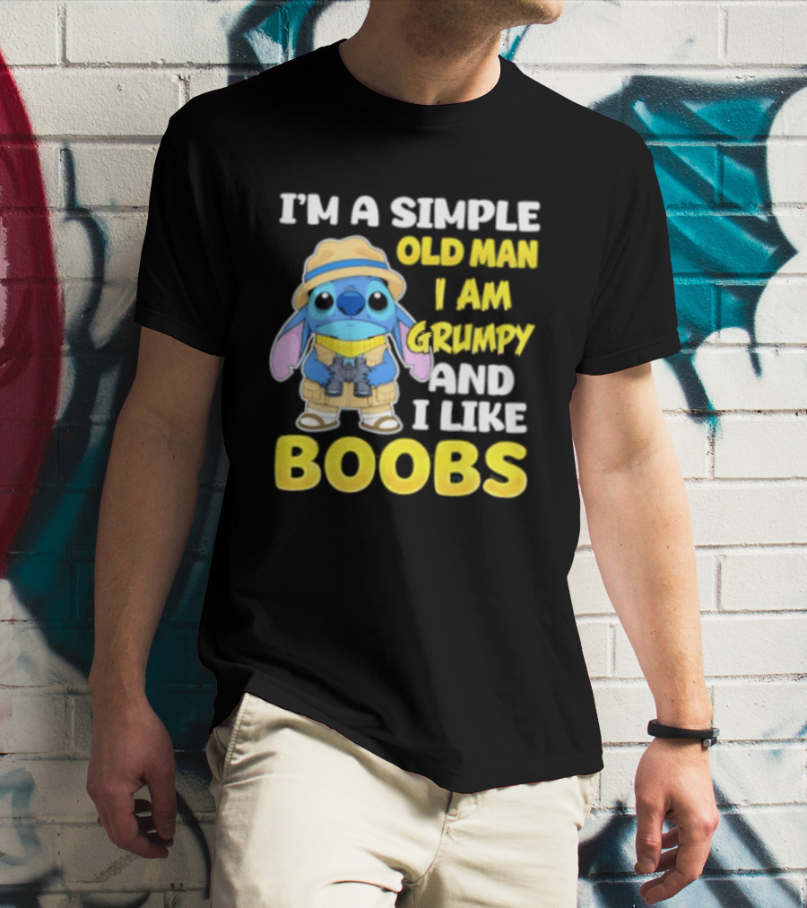 I'm A Simple Old Man I Am Grumpy And I Like Boobs Stitch T-Shirt