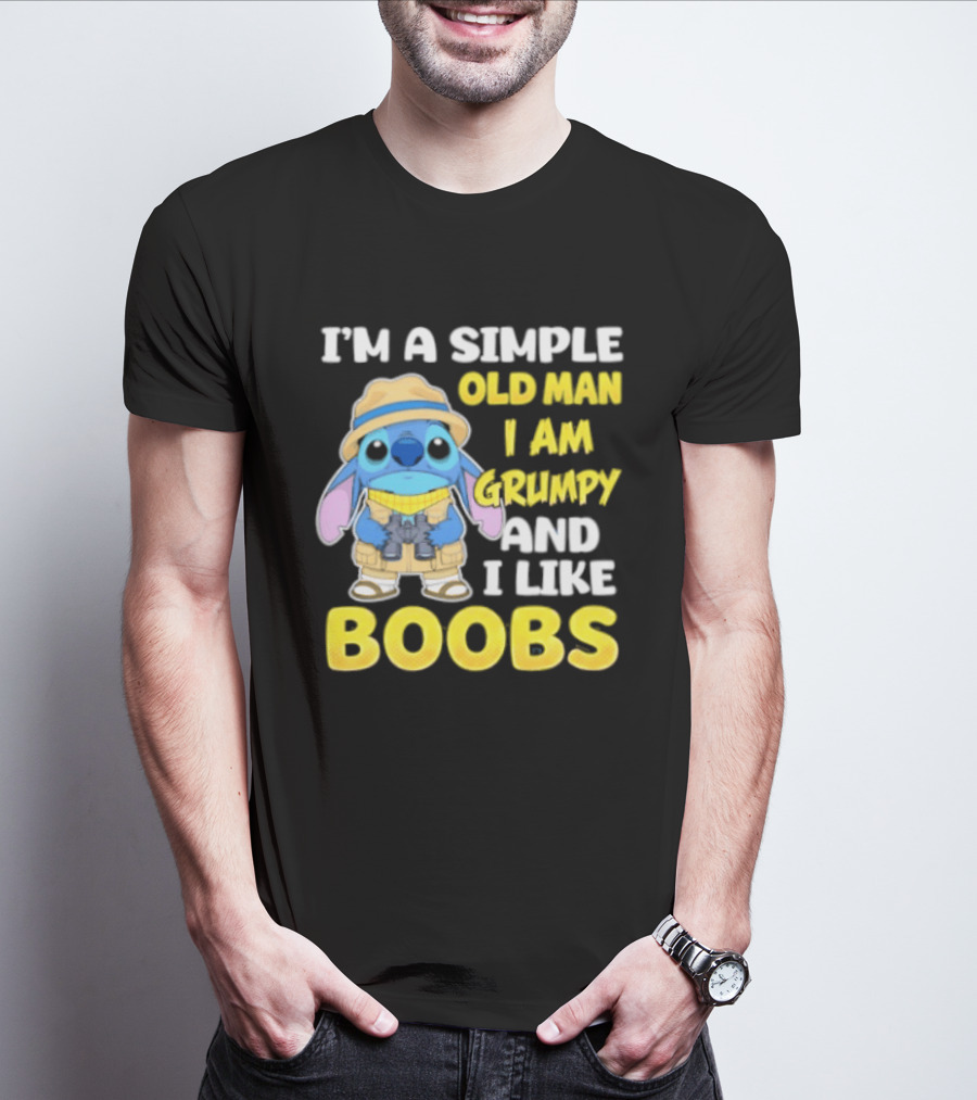 I'm A Simple Old Man I Am Grumpy And I Like Boobs Stitch T-Shirt