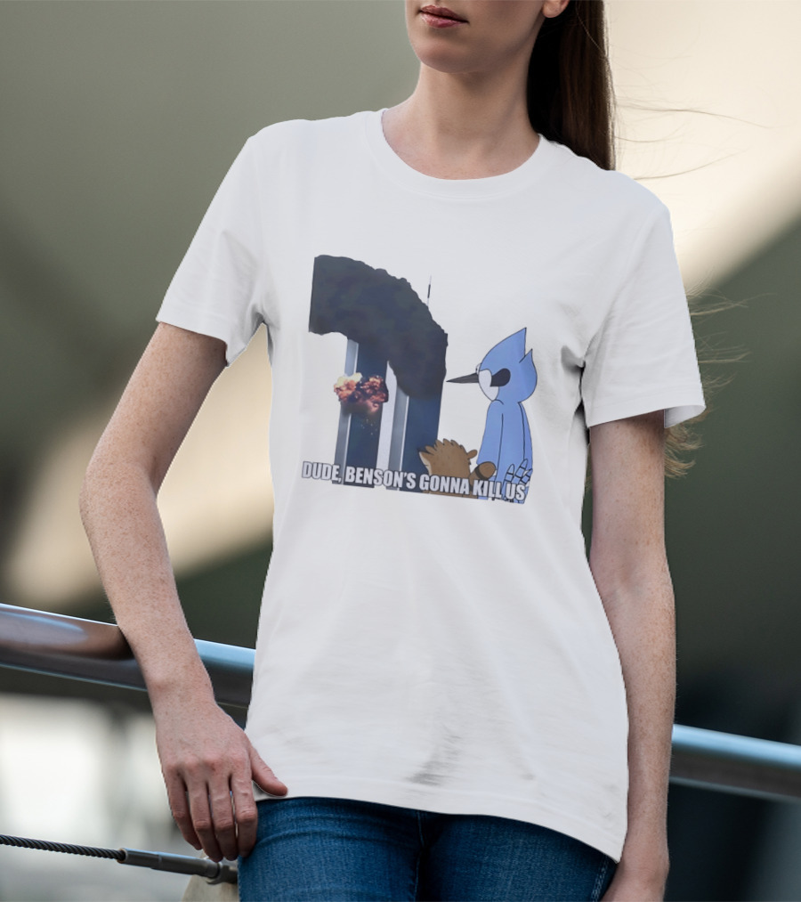 Mordecai And Rigby Regular Show Dude Bensons Gonna Kill Us 911 Twin Towers T-Shirt