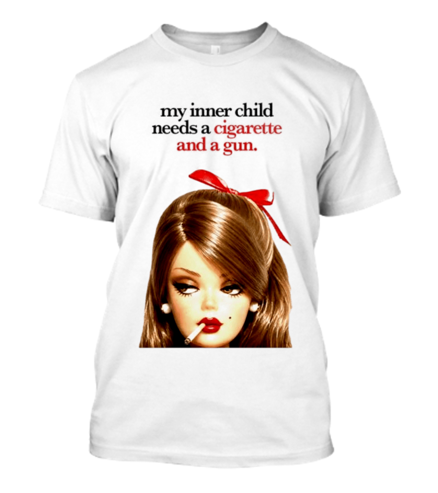 My Inner Child Needs A Cigarette And A Gun Doll Face Red Bow T-Shirt