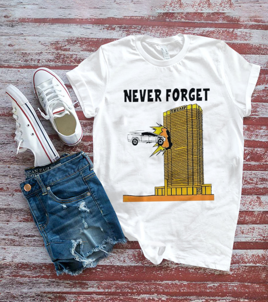 Never Forget Trump Tower Tesla Crash T-Shirt