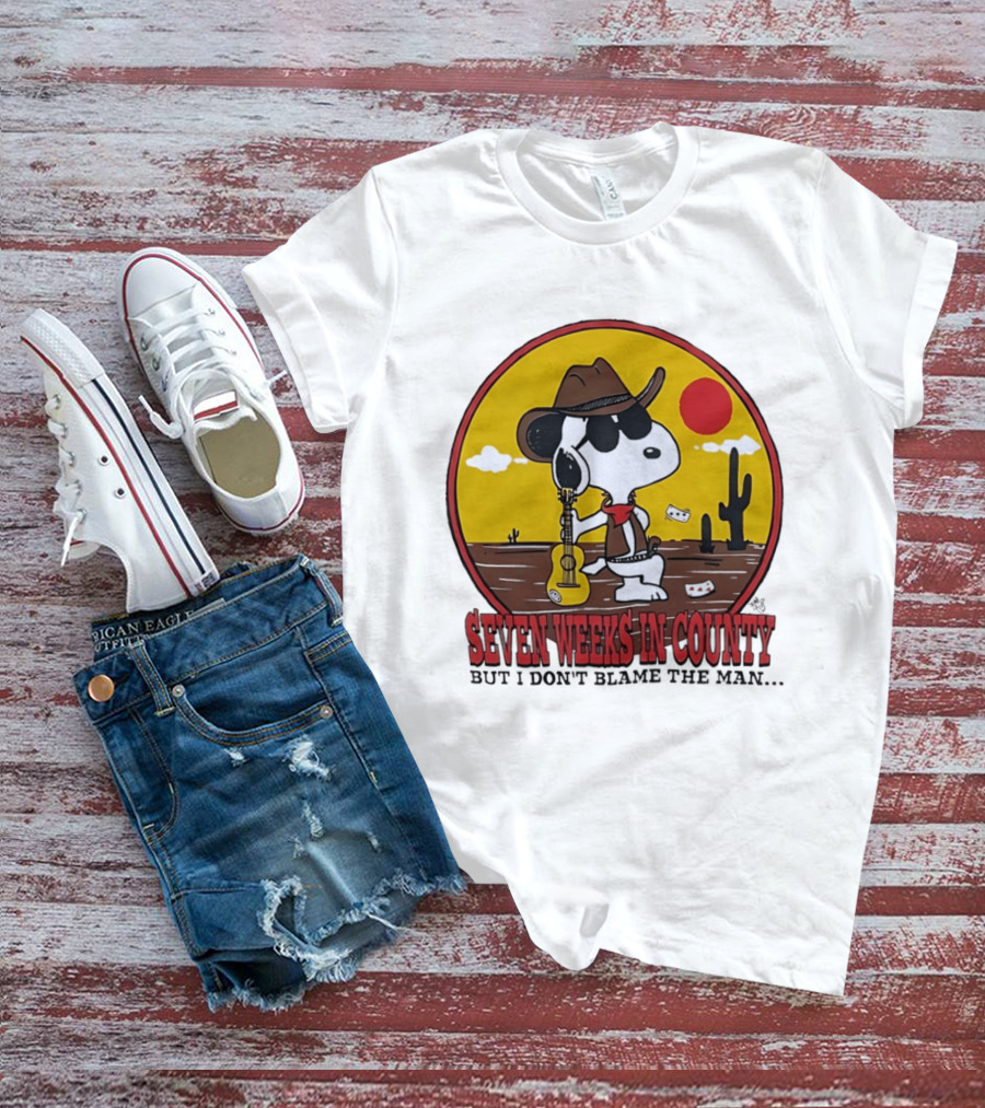 Snoopy Cowboy Desert Seven Weeks In County But I Don't Blame The Man T-Shirt