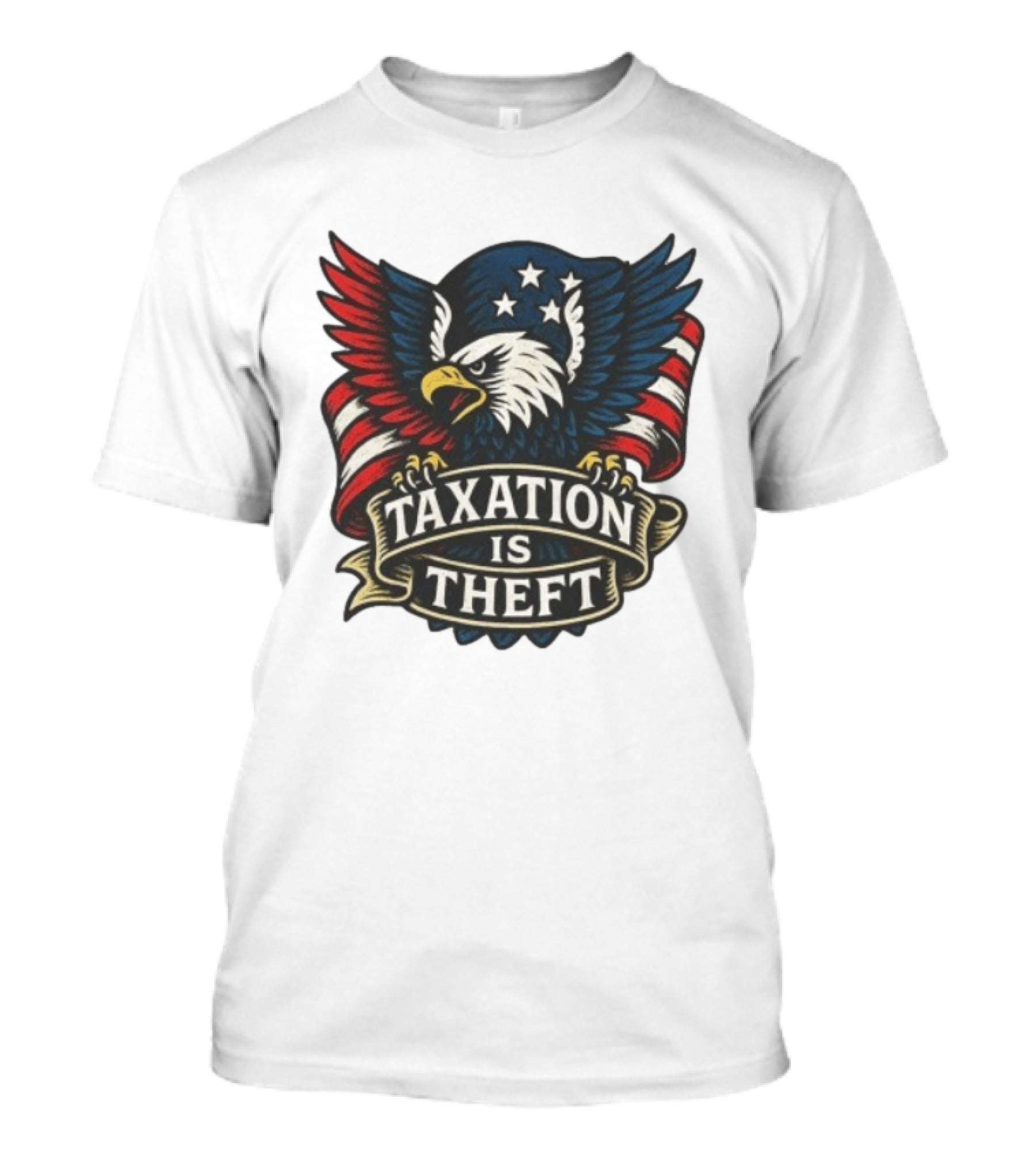 American Eagle Taxation Is Theft Rebellion Protest T-Shirt
