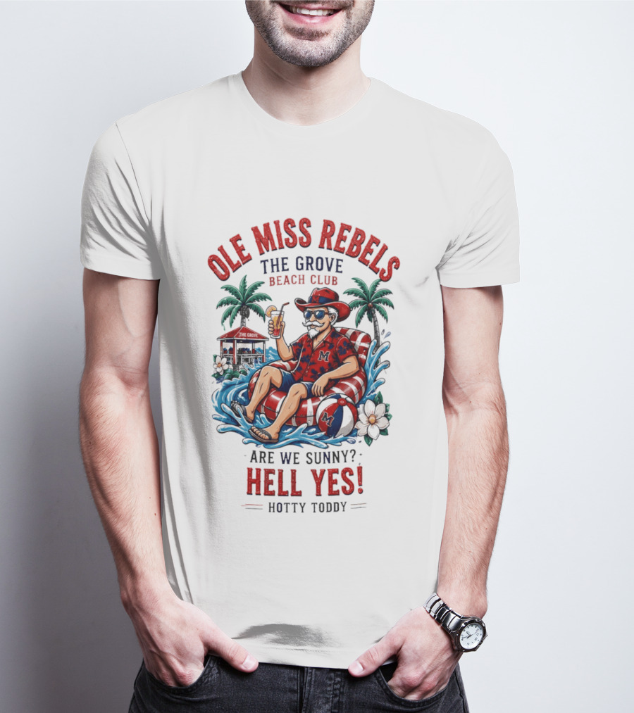 Ole Miss Rebels The Grove Beach Club Sunny Hell Yes Hotty Toddy T-Shirt