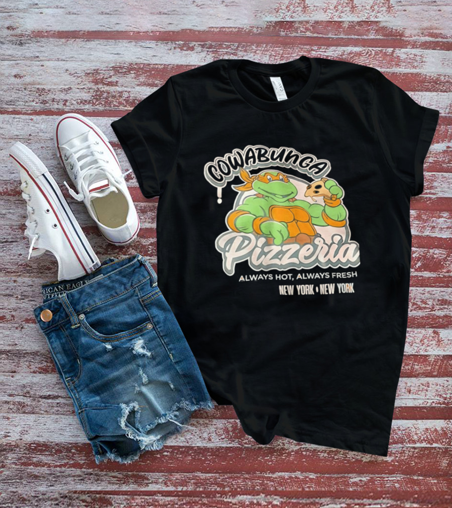 Cowabunga Pizzeria Always Hot Always Fresh New York Pizza Lover Turtle T-Shirt
