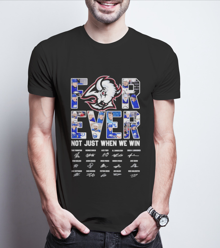 Buffalo Sabres Forever Not Just When We Win Official Team Signatures T-Shirt