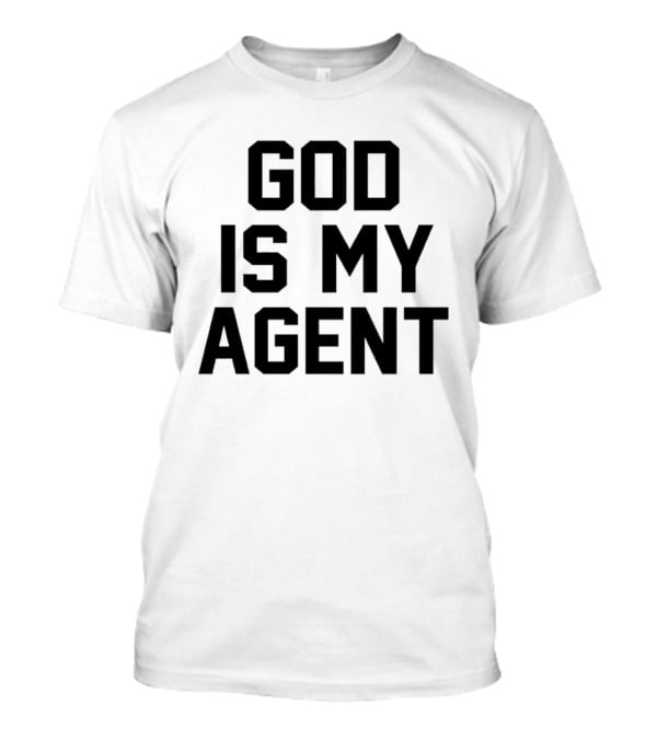 GOD IS MY AGENT Bold Trustful T-Shirt