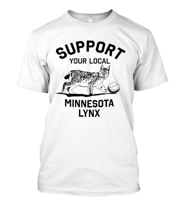 Support Your Local Minnesota Lynx Basketball Animal T-Shirt