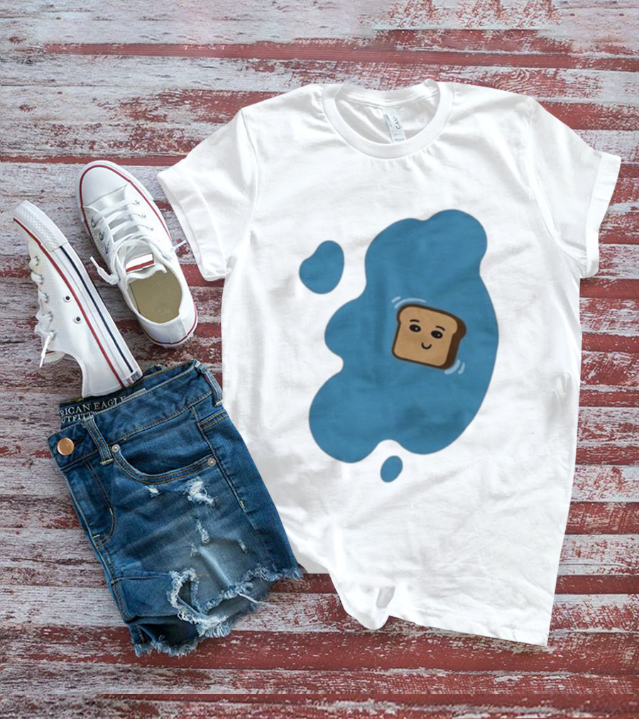 New Soggy Toast Another Spill Happy Bread In Puddle T-Shirt