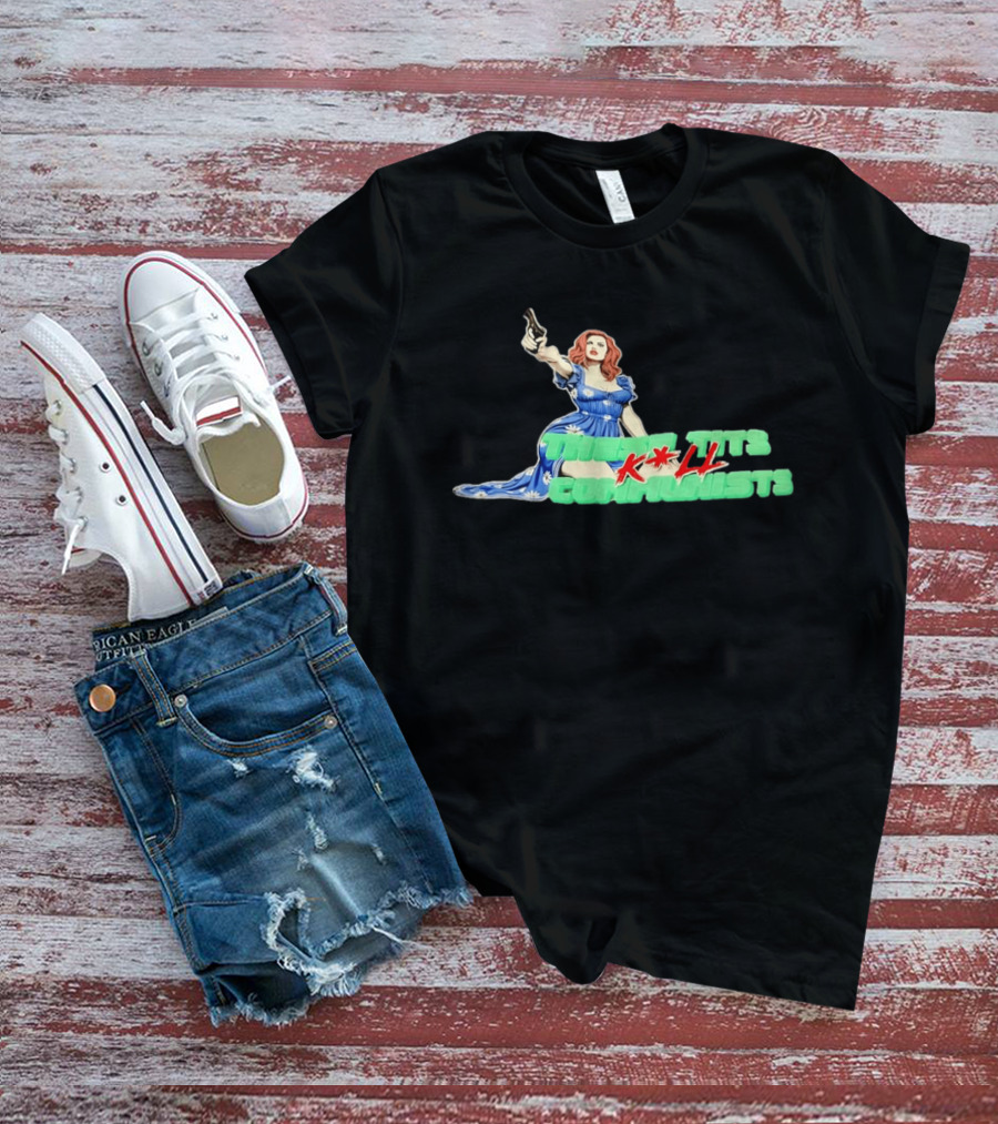 These Tits Kill Communists Retro Pin Up Gun Lady T-Shirt