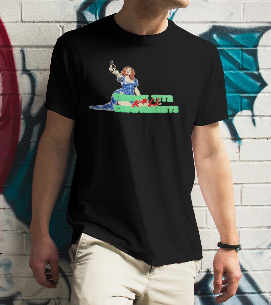 These Tits Kill Communists Retro Pin Up Gun Lady T-Shirt