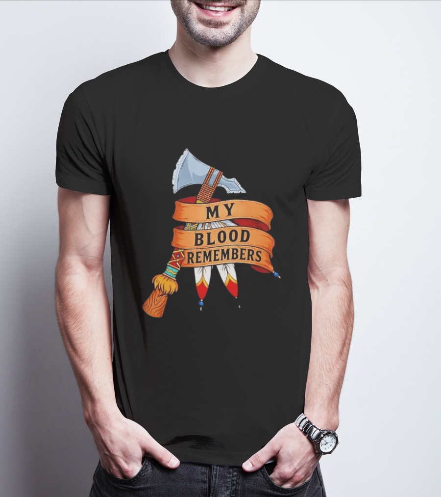 My Blood Remembers Axe And Feathers Rustic Heritage T-Shirt