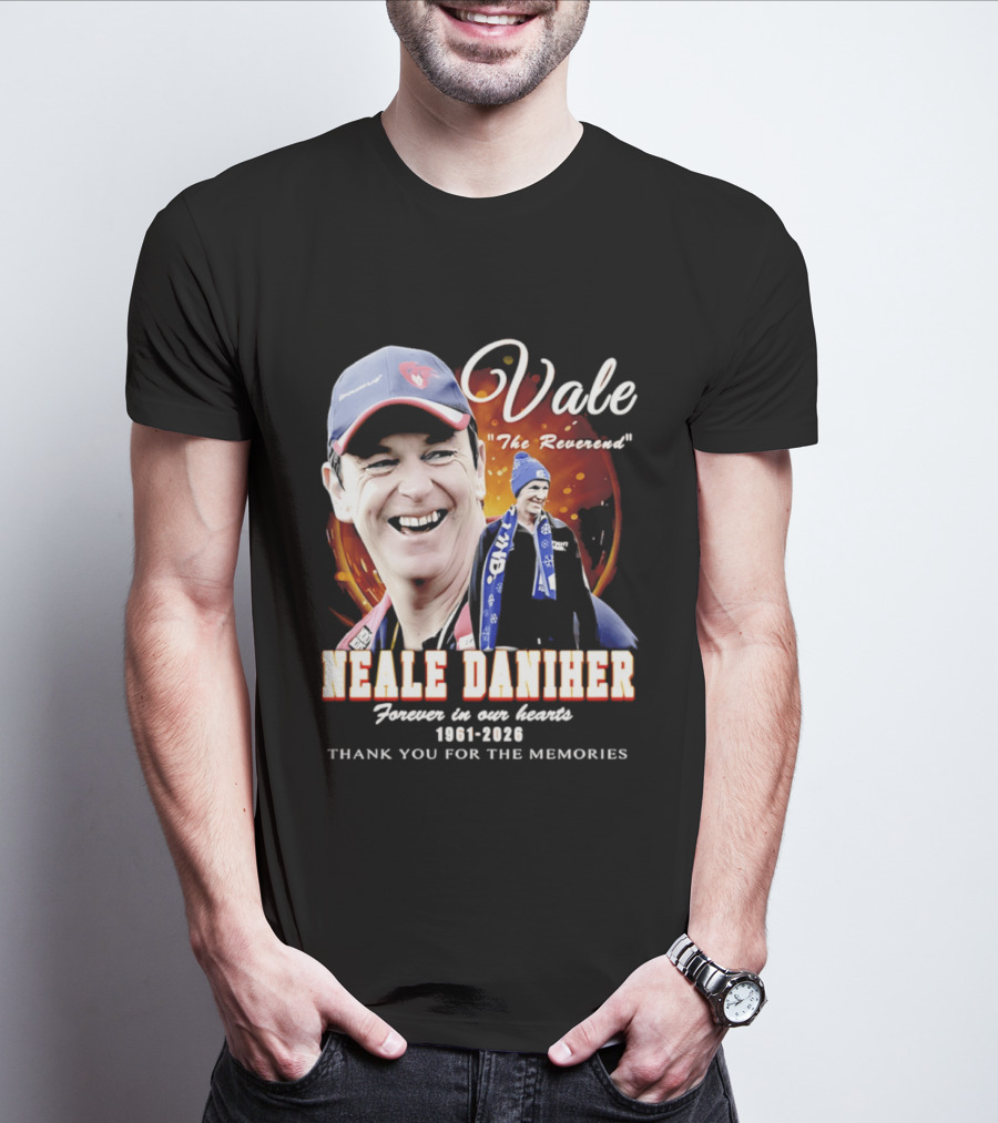 Vale Neale Daniher The Reverend Forever In Our Hearts 1961 2026 Thank You For The Memories T-Shirt