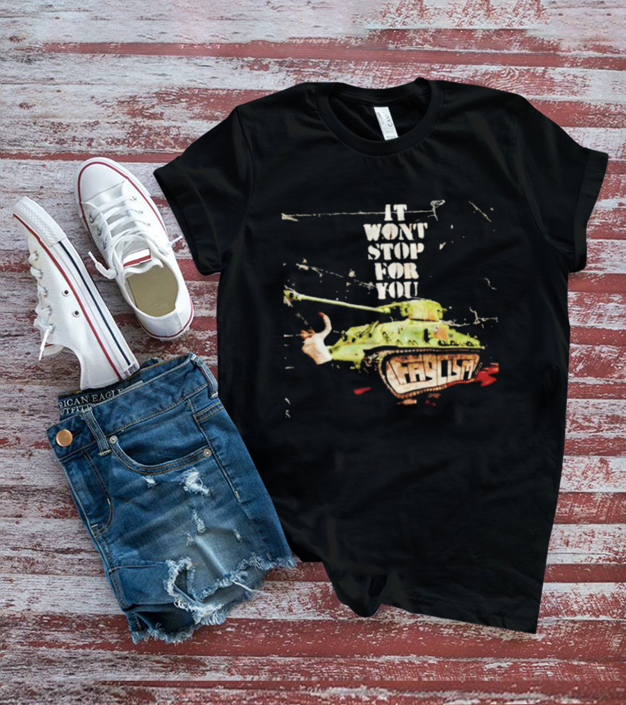 It Won't Stop For You Tank T-Shirt
