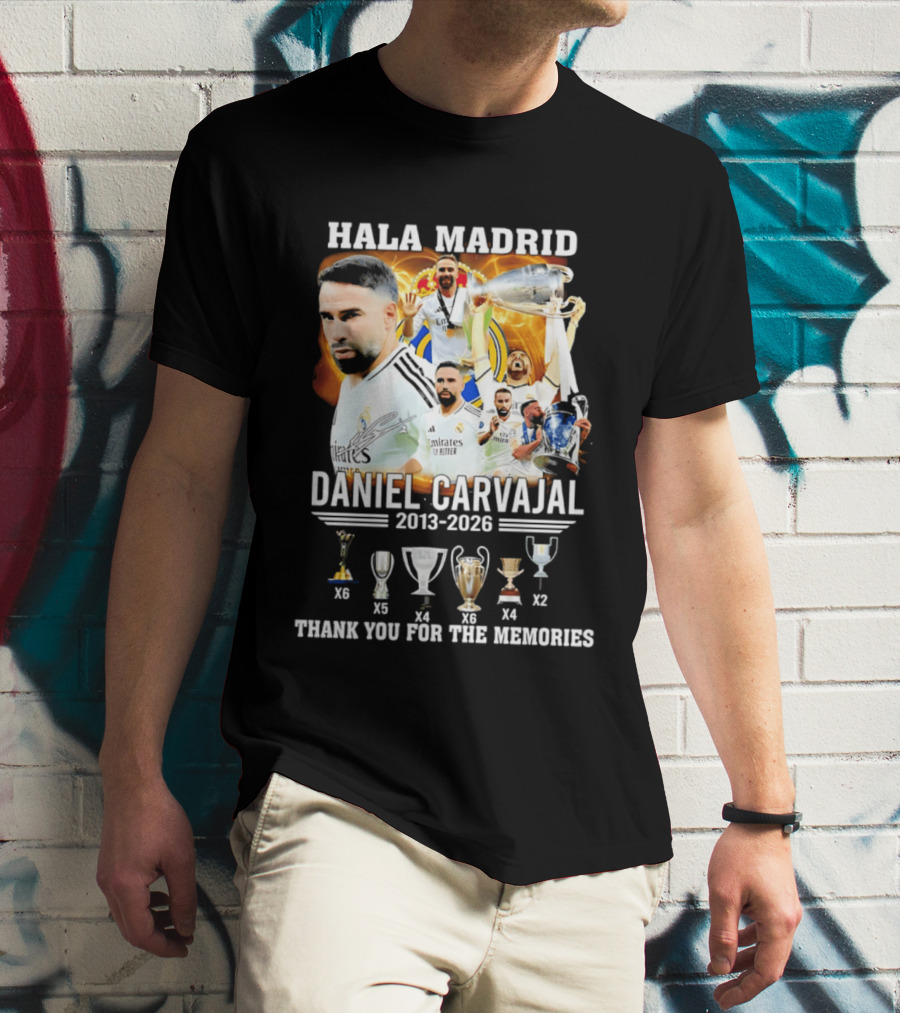 Hala Madrid Daniel Carvajal 2013 2026 Thank You For The Memories With Trophies T-Shirt