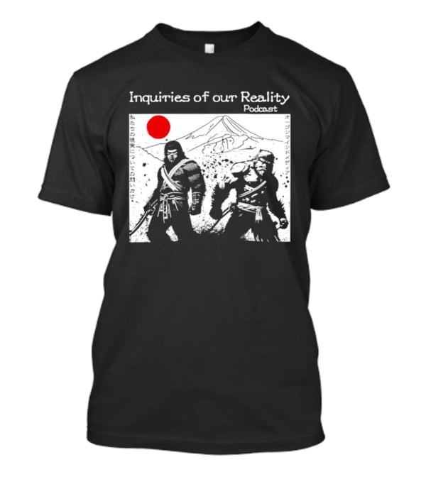 Inquiries Of Our Reality Podcast Samurai Scene With Red Sun T-Shirt