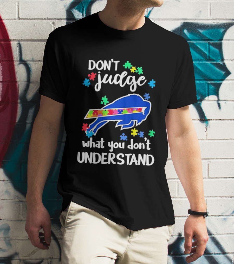Buffalo Bills Autism Awareness Don't Judge Puzzle Piece Understanding T-Shirt