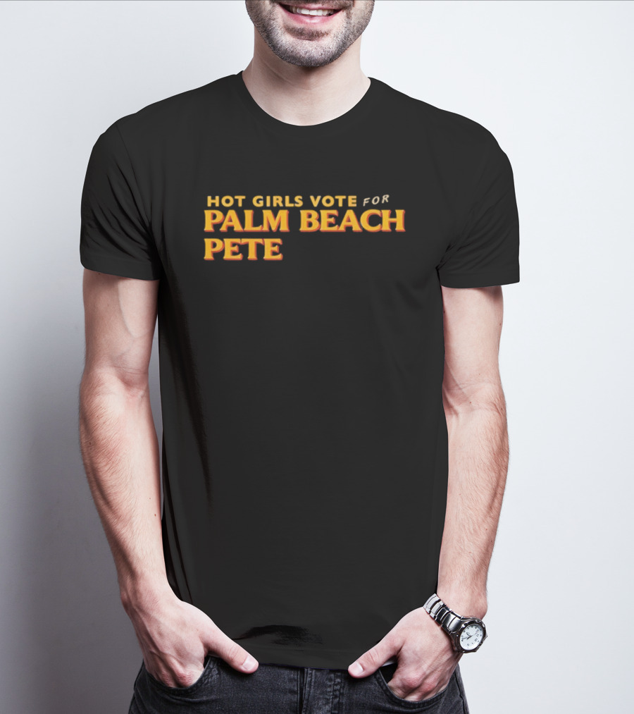 Hot Girls Vote For Palm Beach Pete T-Shirt