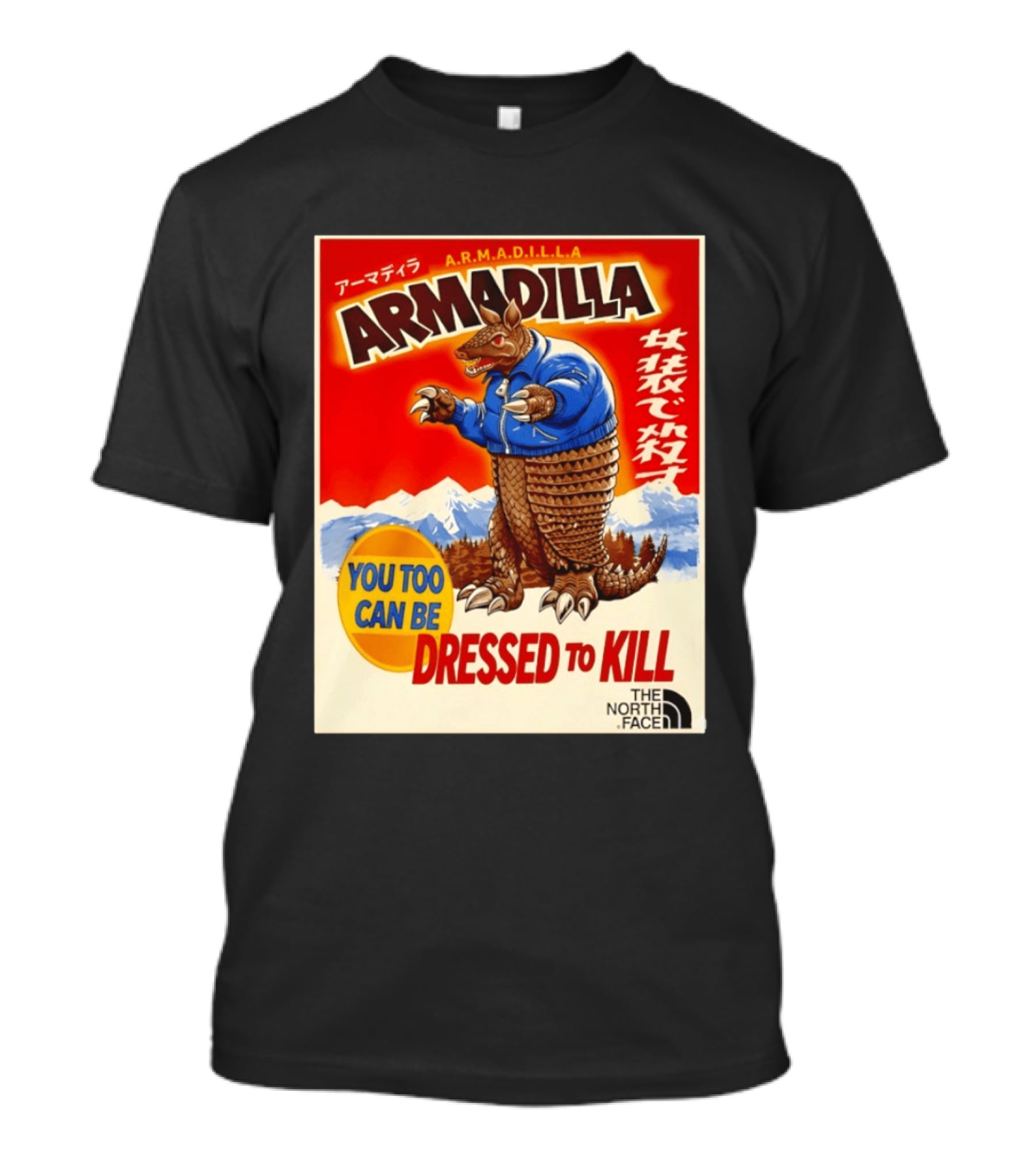 Armadillo A.R.M.A.D.I.L.L.A. You Too Can Be Dressed To Kill The North Face T-Shirt
