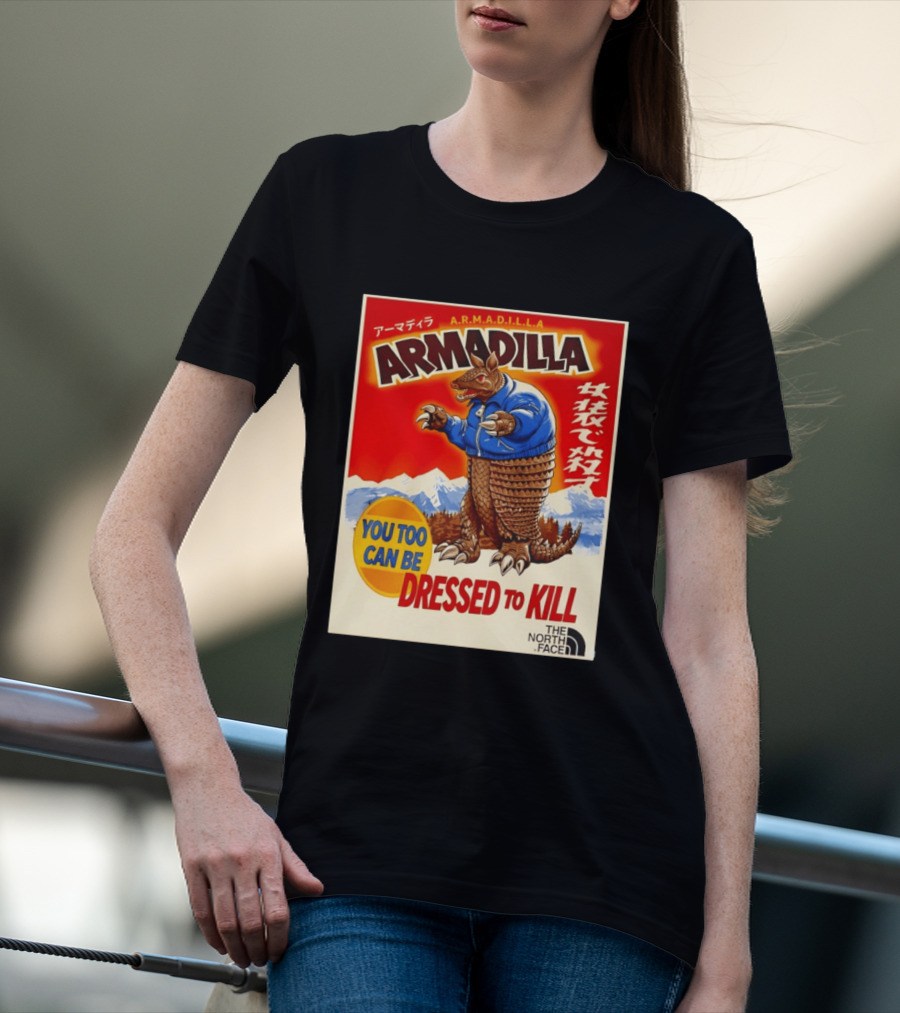 Armadillo A.R.M.A.D.I.L.L.A. You Too Can Be Dressed To Kill The North Face T-Shirt