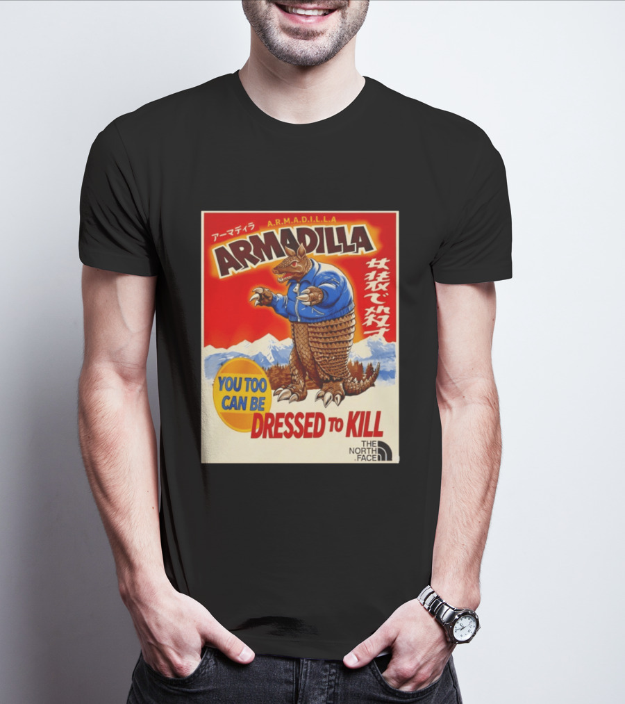 Armadillo A.R.M.A.D.I.L.L.A. You Too Can Be Dressed To Kill The North Face T-Shirt