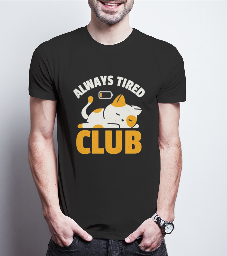 Always Tired Club Cat Out Of Battery T-Shirt