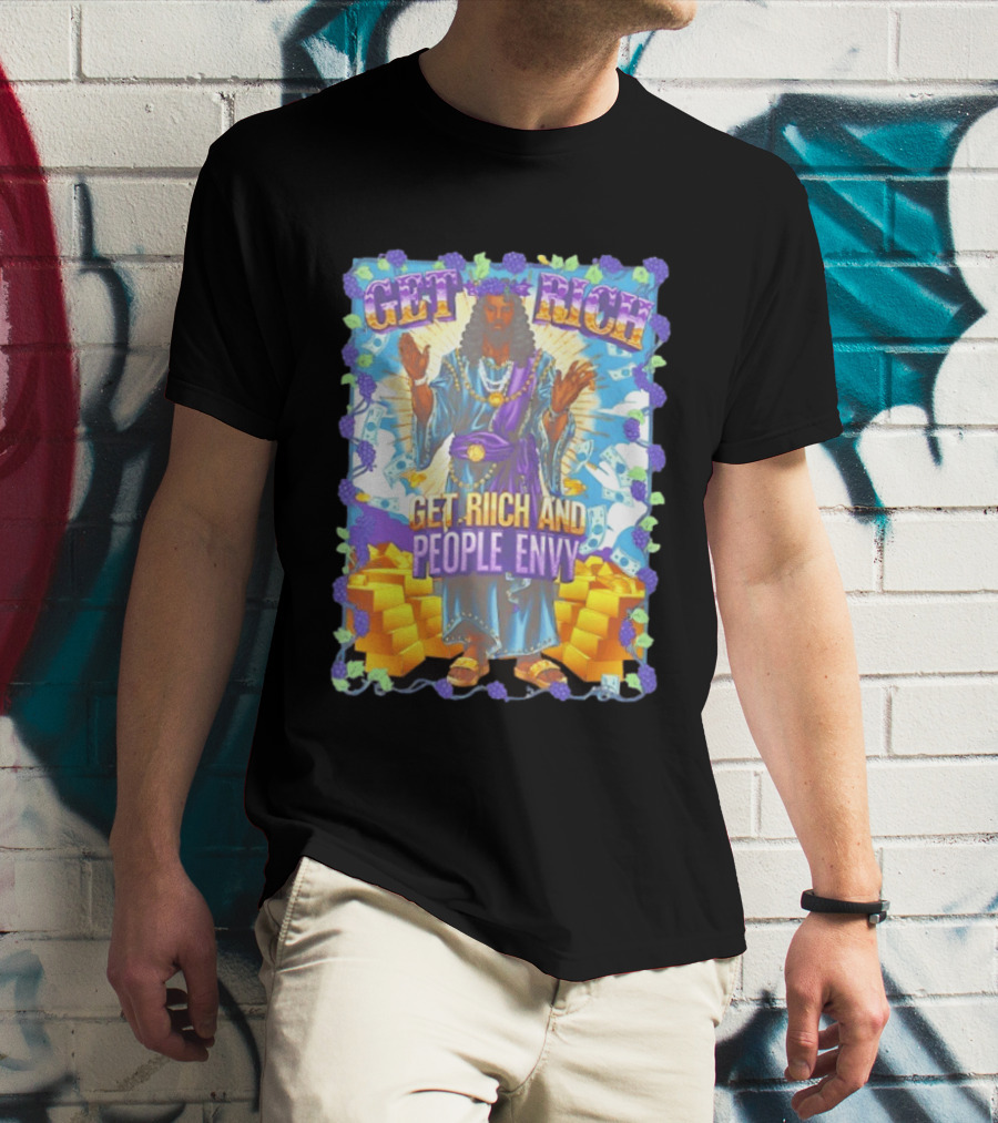 Get Rich And People Envy Grape And Gold Wealthy T-Shirt