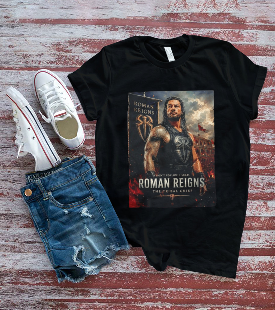 Roman Reigns Don't Follow I Lead The Tribal Chief T-Shirt