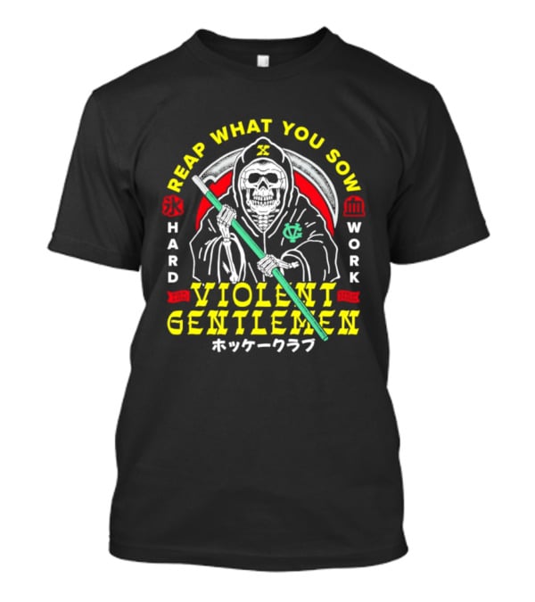 Reap What You Sow Violent Gentlemen Hockey Club Hard Work Grim Reaper T-Shirt