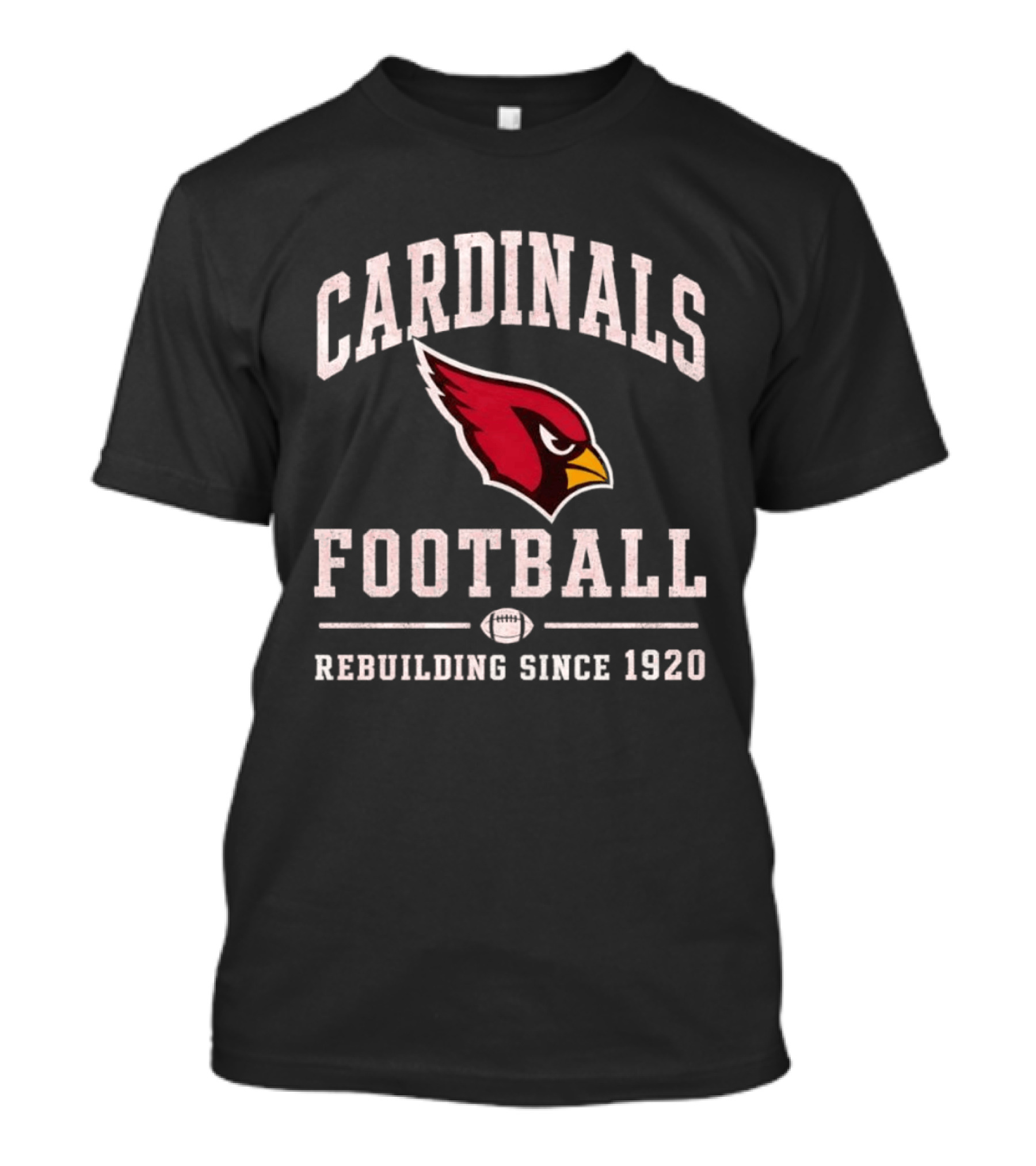 Cardinals Football Rebuilding Since 1920 T-Shirt