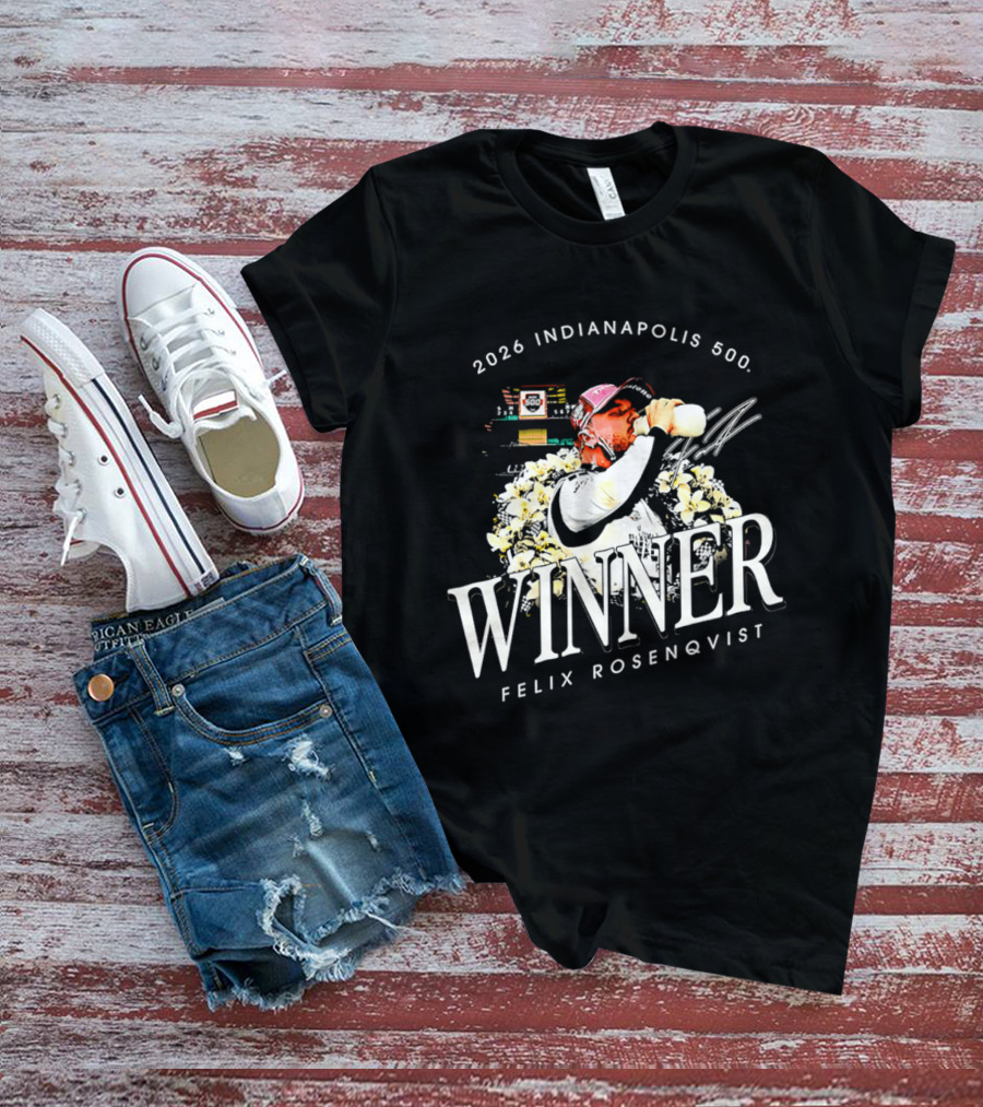 2026 Indianapolis 500 Winner Felix Rosenqvist T-Shirt