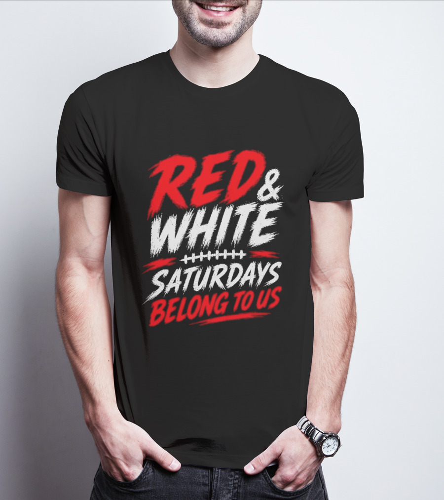 Red White College Football Game Day Saturdays Belong To Us T-Shirt
