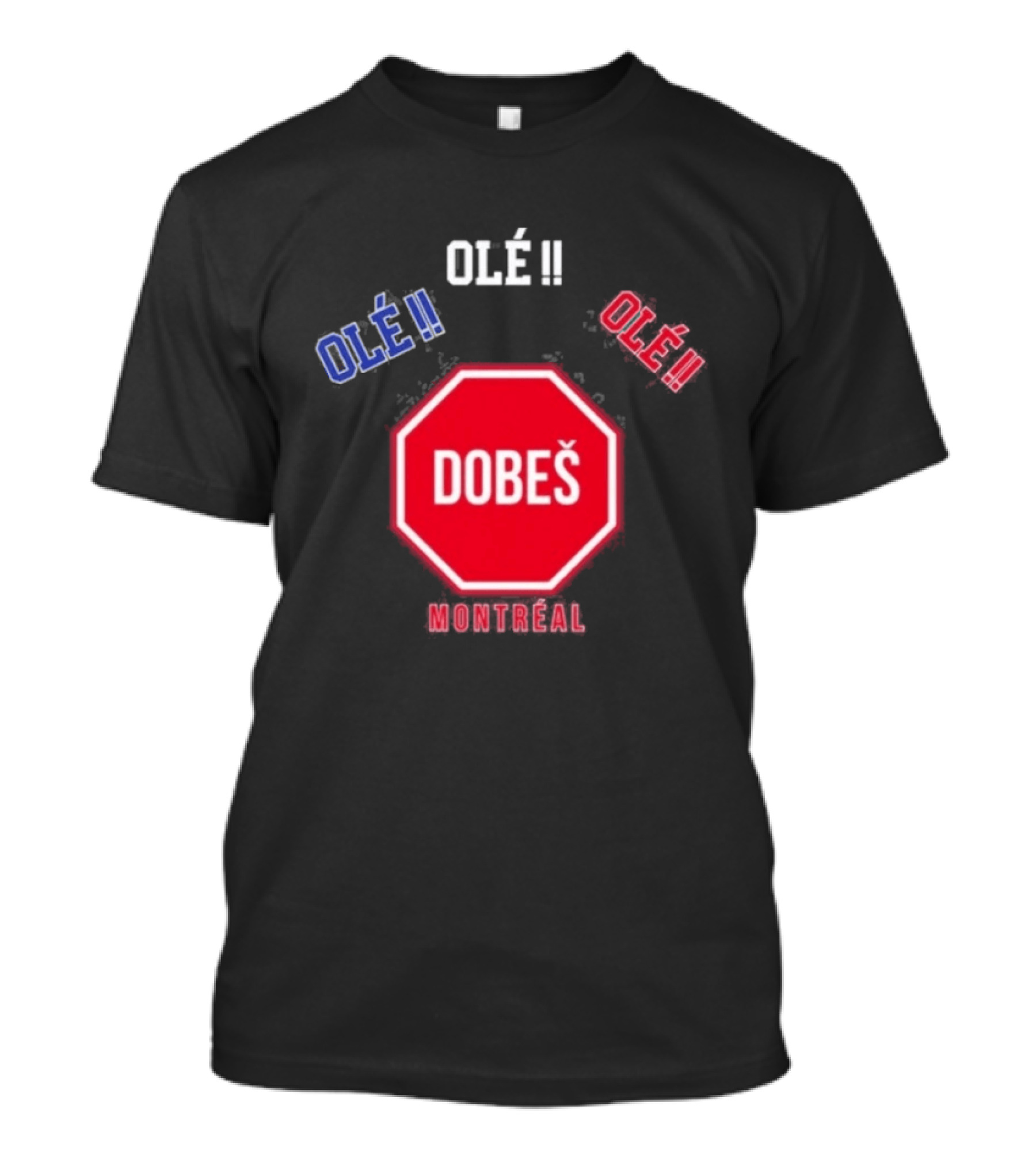 OlÉ DobeŠ Montreal OlÉ!! T-Shirt