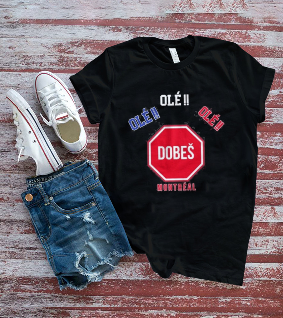 OlÉ DobeŠ Montreal OlÉ!! T-Shirt