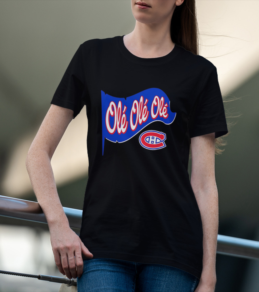 Montréal Canadiens Olé Olé Olé NHL Team Spirit T-Shirt