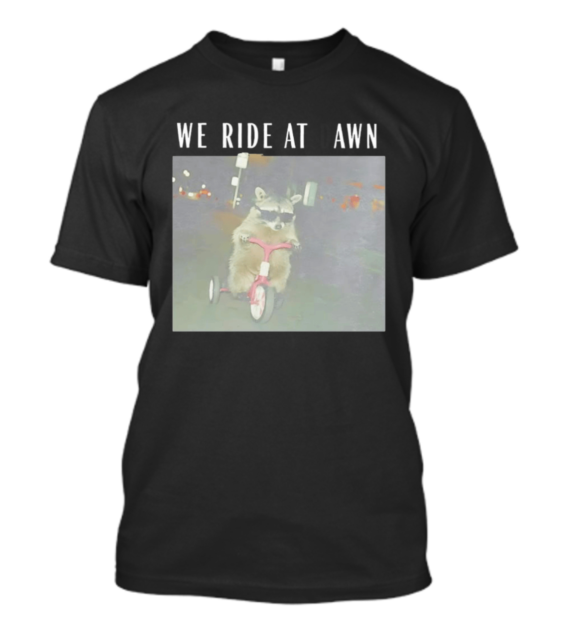We Ride At Dawn Raccoon Tiny Tough Tricycle T-Shirt