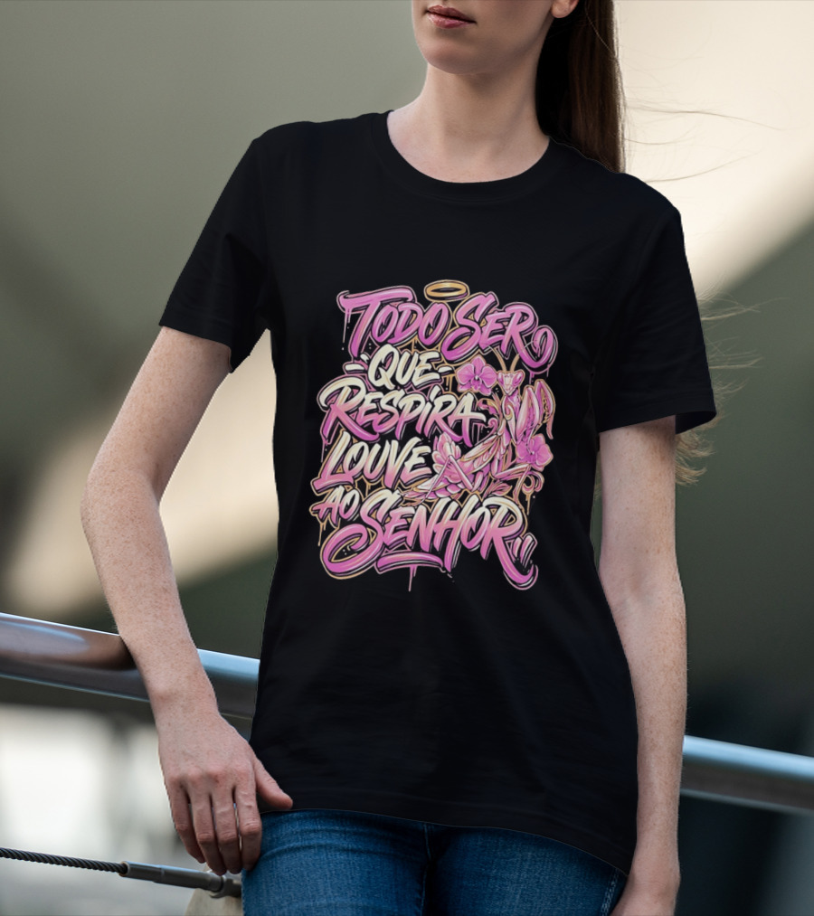 Todo Ser Que Respira Louve Ao Senhor Graffiti Style Floral Halo T-Shirt