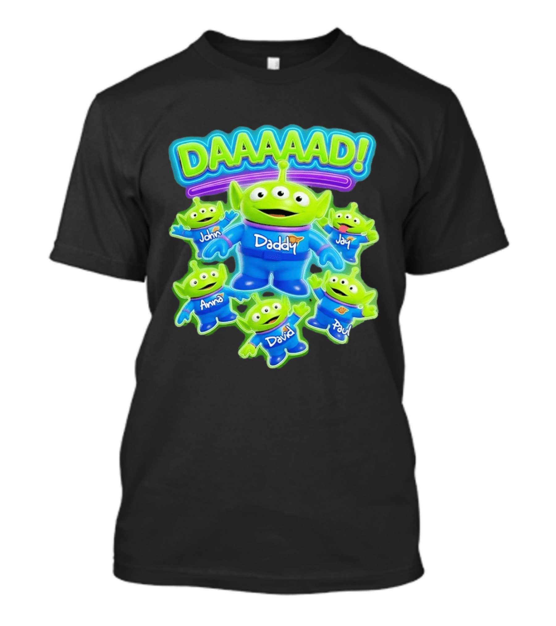 Toy Story Aliens DAAAAD Daddy John Jay Anna David Paul T-Shirt
