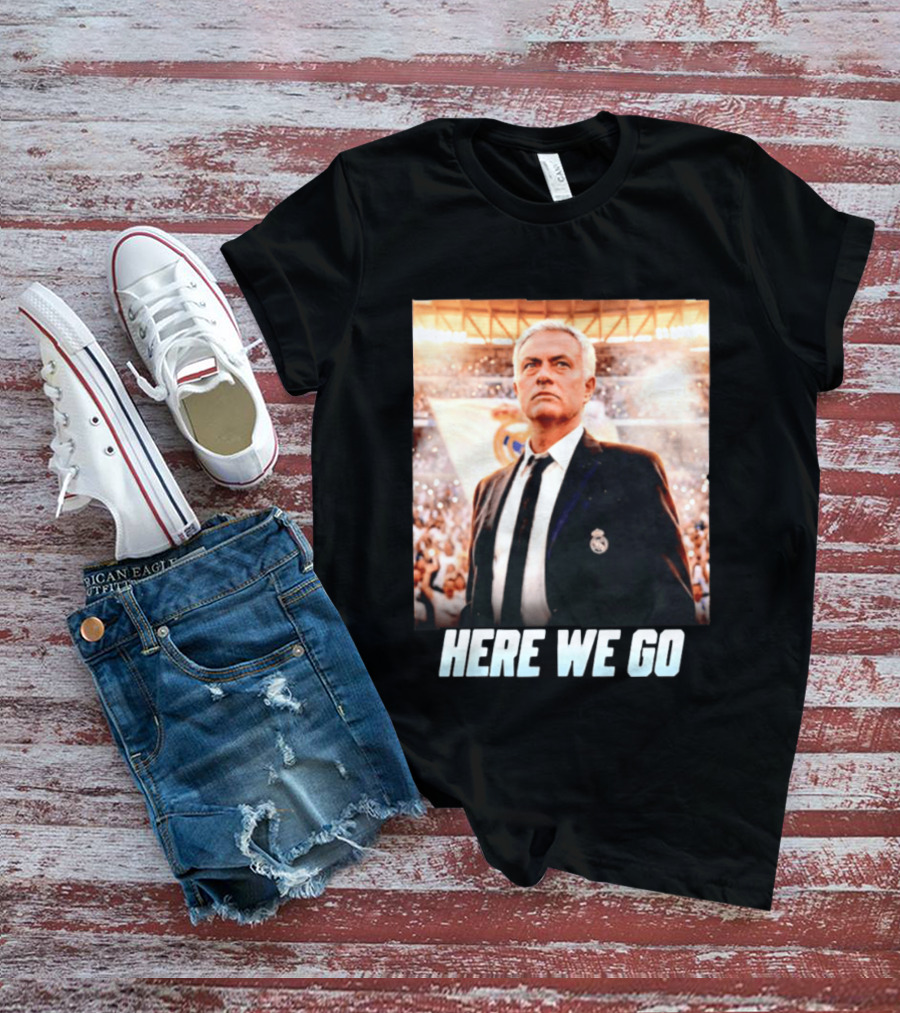 José Mourinho Return To Real Madrid Here We Go T-Shirt