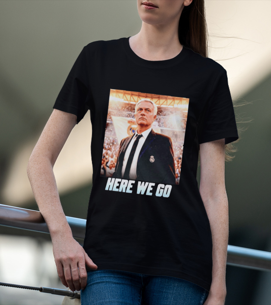 José Mourinho Return To Real Madrid Here We Go T-Shirt