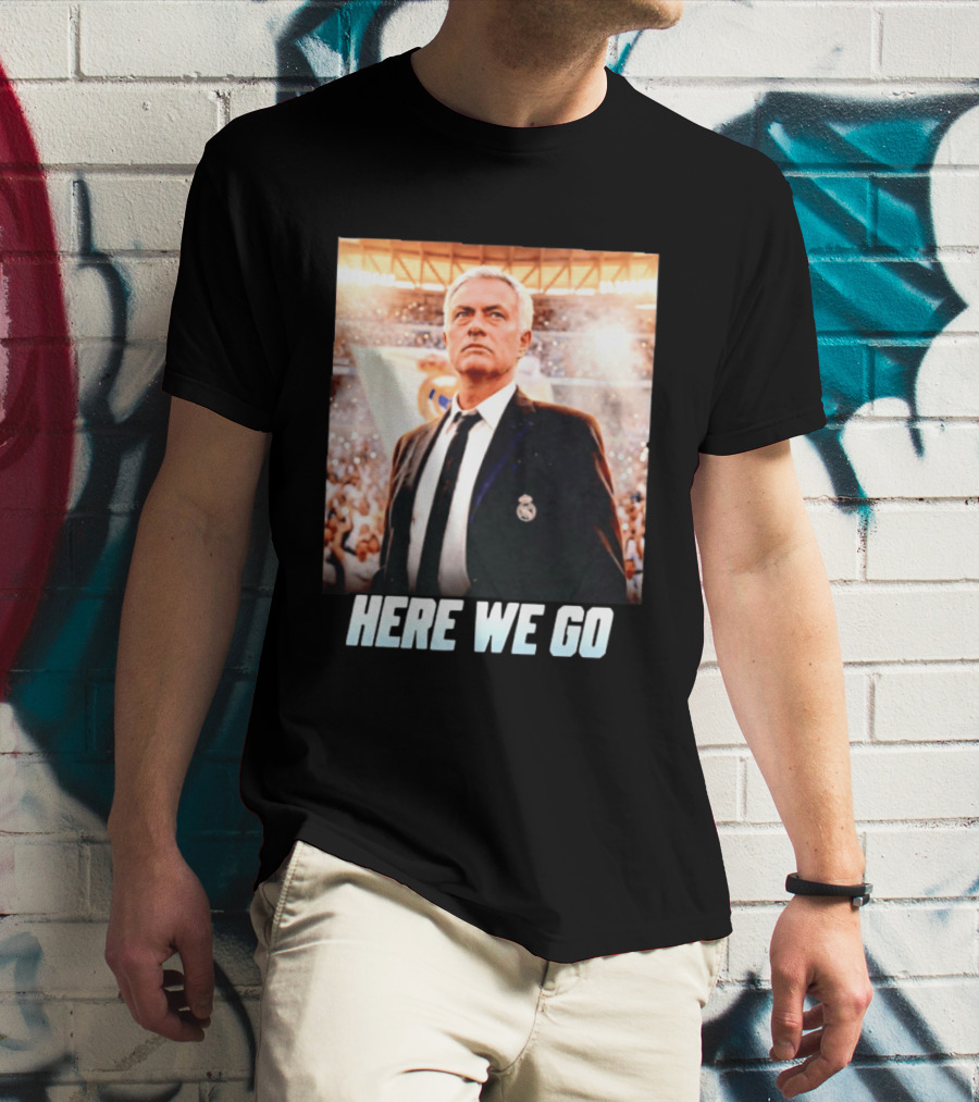José Mourinho Return To Real Madrid Here We Go T-Shirt