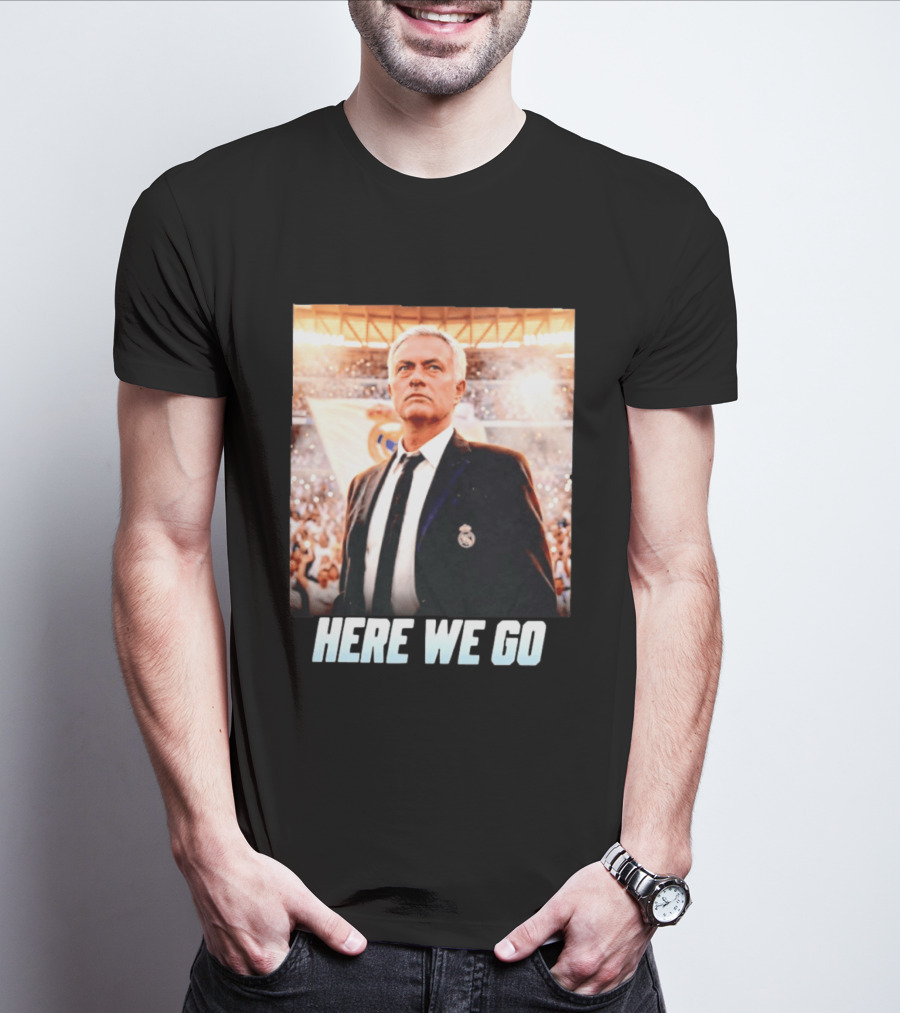 José Mourinho Return To Real Madrid Here We Go T-Shirt