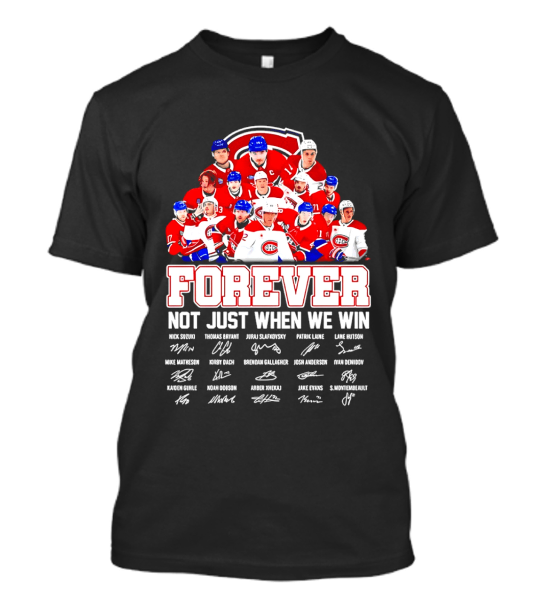 Montreal Canadiens Forever Not Just When We Win Team Signatures T-Shirt