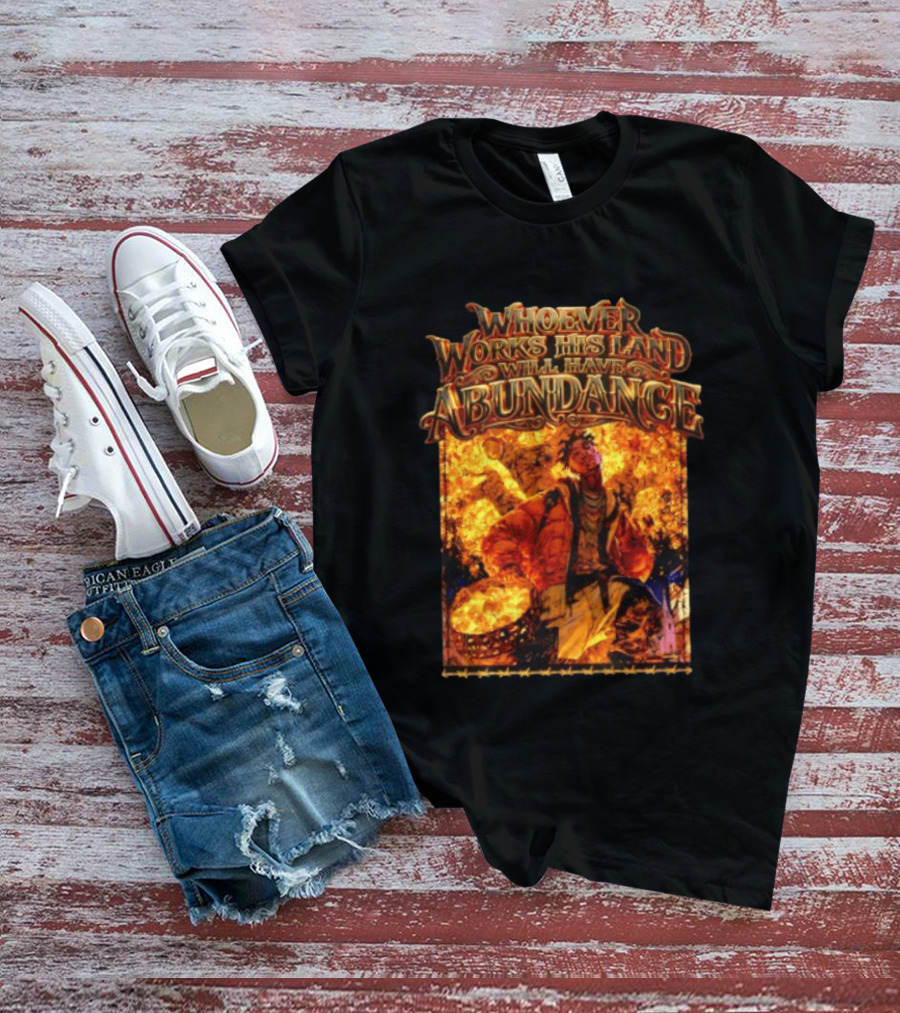 Whoever Works His Land Will Have Abundance Gold Manga T-Shirt