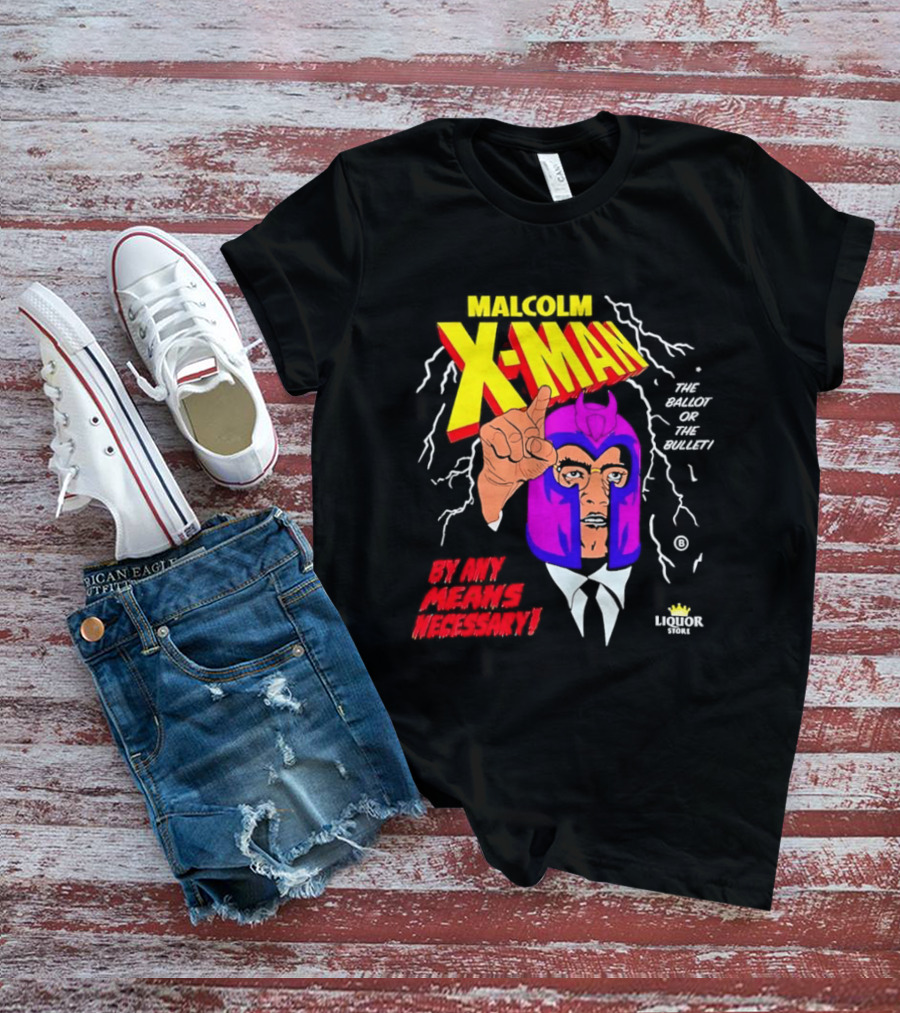 Malcolm X Man The Ballot Or The Bullet By Any Means Necessary Magneto X Men T-Shirt