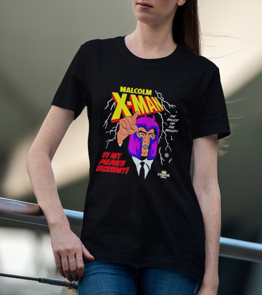 Malcolm X Man The Ballot Or The Bullet By Any Means Necessary Magneto X Men T-Shirt