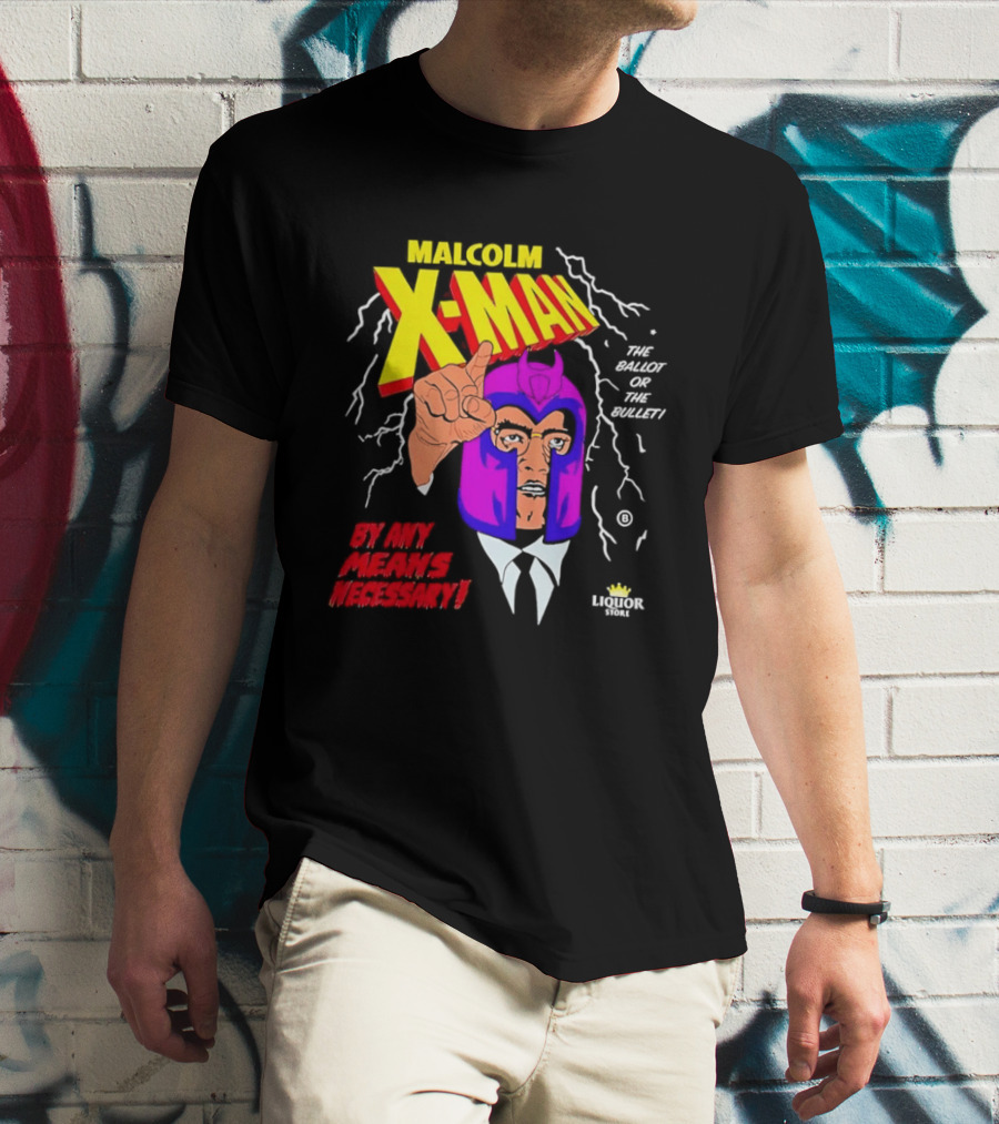 Malcolm X Man The Ballot Or The Bullet By Any Means Necessary Magneto X Men T-Shirt