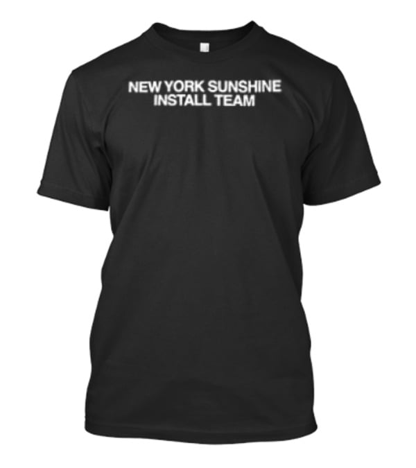 New York Sunshine Install Team Double Sided T-Shirt