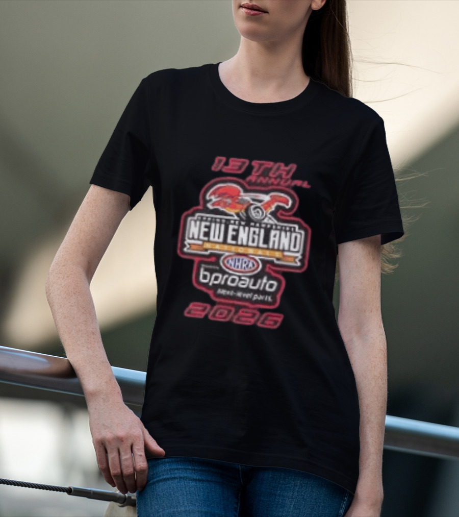 13th Annual NHRA New England Nationals 2026 Epping Championship Drag Racing Bproauto T-Shirt